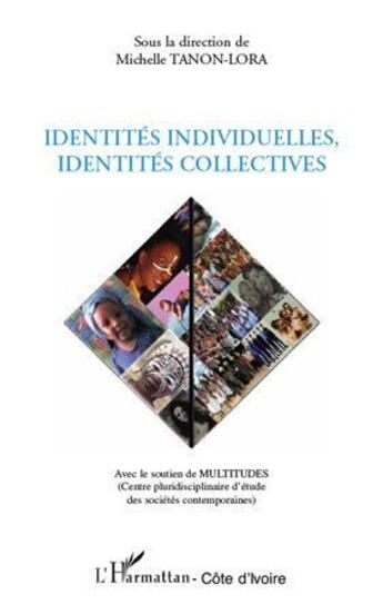 Couverture du livre « Identités individuelles, identités collectives » de Michelle Tanon-Lora aux éditions L'harmattan