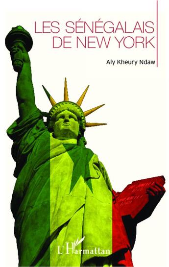 Couverture du livre « Les Sénégalais de New-York » de Aly Kheury Ndaw aux éditions L'harmattan