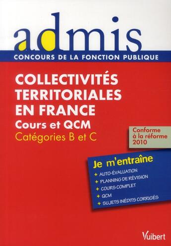 Couverture du livre « Les collectivités territoriales en France ; toutes catégories ; tout sur l'épreuve » de Pierre Chapsal aux éditions Vuibert