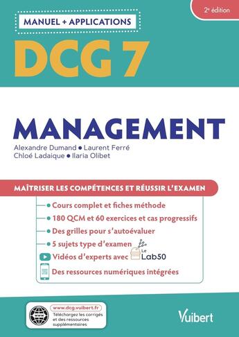 Couverture du livre « DCG 7 : management ; manuel et applications ; maîtriser les compétences et réussir le diplôme » de Laurent Ferre et Ilaria Olibet et Alexandre Dumand aux éditions Vuibert