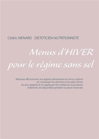 Couverture du livre « Menus d'hiver pour le régime sans sel » de Cedric Menard aux éditions Books On Demand