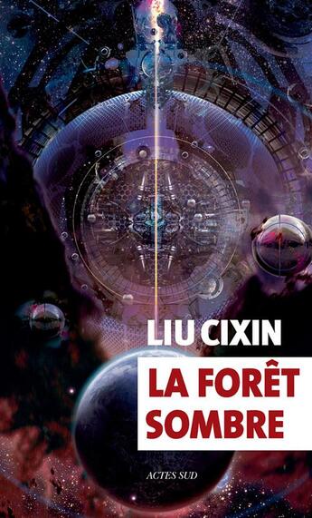 Couverture du livre « Le problème à trois corps Tome 2 : La forêt sombre » de Liu Cixin aux éditions Actes Sud