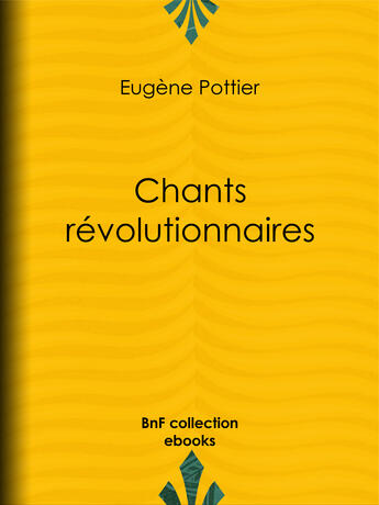 Couverture du livre « Chants révolutionnaires » de Jules Vallès aux éditions Bnf Collection Ebooks