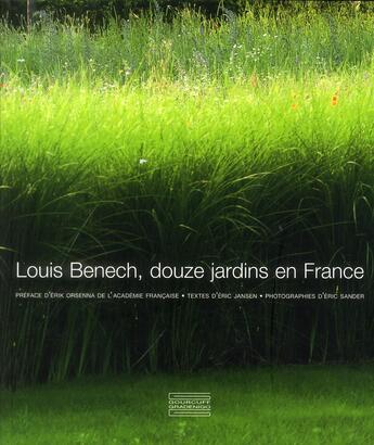 Couverture du livre « Louis Benech, douze jardins en France » de Eric Jansen aux éditions Gourcuff Gradenigo