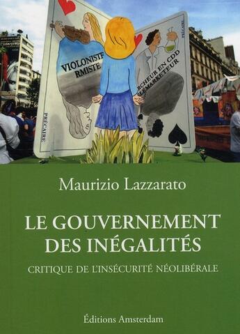 Couverture du livre « Gouvernement des inégalités (Le) : Critique de l'insécurité néolibérale » de Maurizio Lazzarato aux éditions Amsterdam