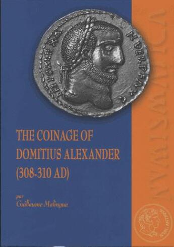 Couverture du livre « The coinage of Domitius Alexander (308-310 ad) » de Malingue Guillaume aux éditions Ausonius