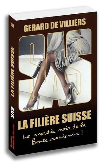 Couverture du livre « SAS Tome 182 : la filière suisse » de Gerard De Villiers aux éditions Sas