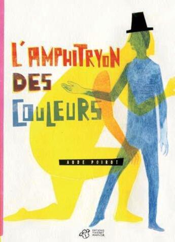 Couverture du livre « L'Amphitryon des couleurs » de Aude Poirot aux éditions Thierry Magnier