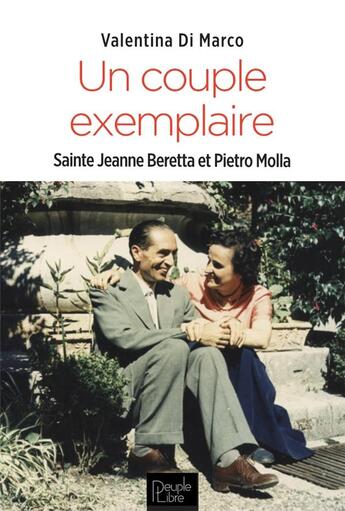 Couverture du livre « Un couple exemplaire : sainte Jeanne Beretta et Pietro Molla » de Valentina Di Marco aux éditions Peuple Libre