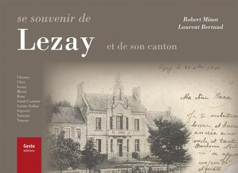 Couverture du livre « Se souvenir de Lezay ; et de son canton » de Laurent Bertaud et Robert Minot aux éditions Geste