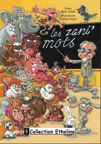 Couverture du livre « Les zani'mots » de Kris Arnal et Pascal Nater aux éditions Angel Publications