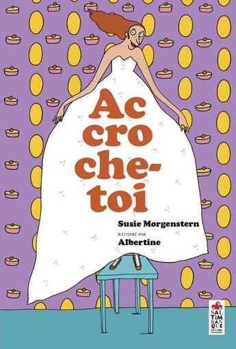 Couverture du livre « Accroche-toi » de Susie Morgenstern et Albertine aux éditions Saltimbanque