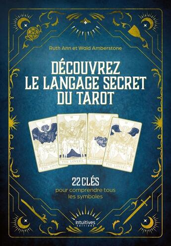 Couverture du livre « Découvrez le langage secret du tarot » de Ruth Ann et Wald Amberstone aux éditions Editions Intuitives