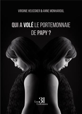 Couverture du livre « Qui a volé le portemonnaie de papy ? » de Virginie Heussner et Anne Monharoul aux éditions Les Trois Colonnes