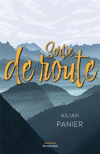 Couverture du livre « Sortie de route » de Kilian Panier aux éditions Editions Maia