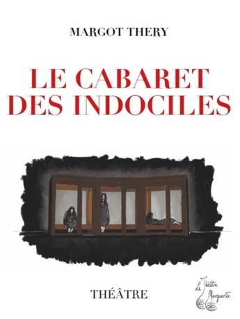 Couverture du livre « Le Cabaret des indociles » de Margot Thery aux éditions Publishroom Factory