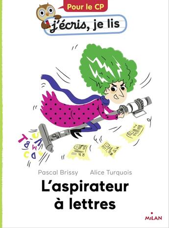 Couverture du livre « L'aspirateur à lettres » de Pascal Brissy et Alice Turquois aux éditions Milan