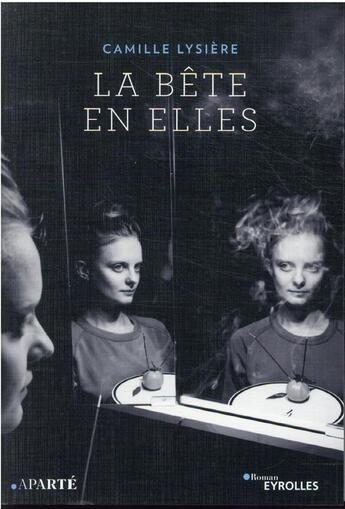 Couverture du livre « La bête en elles » de Lysiere Camille aux éditions Eyrolles