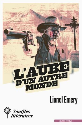 Couverture du livre « L'aube d'un autre monde » de Lionel Emery aux éditions Souffles Litteraires