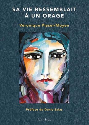 Couverture du livre « Sa vie ressemblait à un orage » de Veronique Piaser-Moyen aux éditions Riviere Rouge