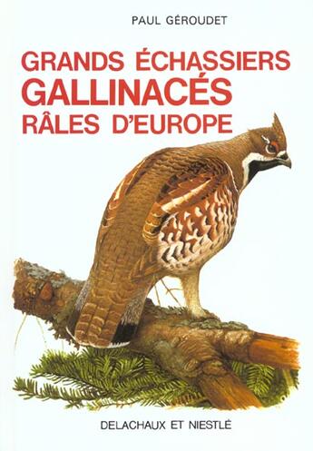 Couverture du livre « Grands Echassiers Gallinaces Et Rales D'Europe » de Paul Geroudet aux éditions Delachaux & Niestle