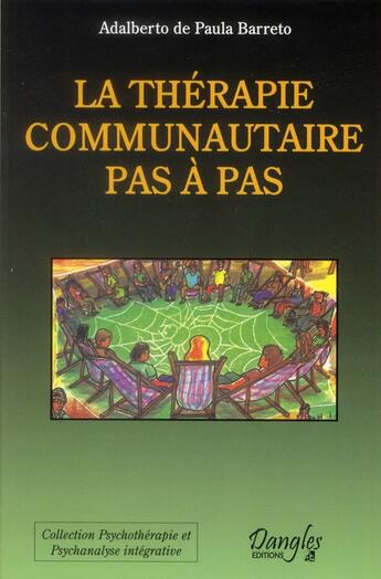 Couverture du livre « La thérapie communautaire ; pas à pas » de Adalberto De Paula Barreto aux éditions Dangles