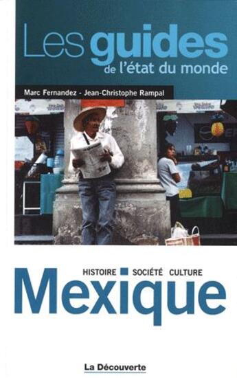 Couverture du livre « Mexique ; histoire, société, culture » de Marc Fernandez et Jean-Christophe Rampal aux éditions La Decouverte