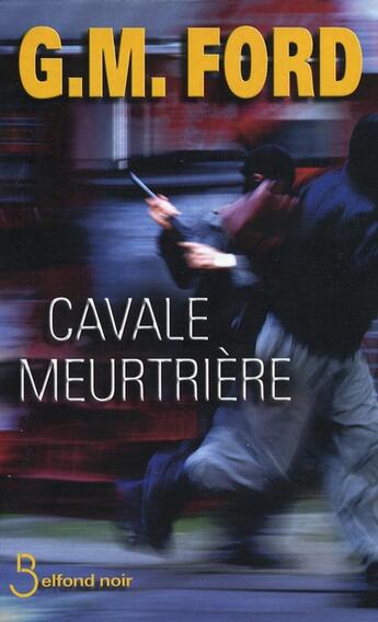 Couverture du livre « Cavale meurtriere » de Ford G. M. aux éditions Belfond