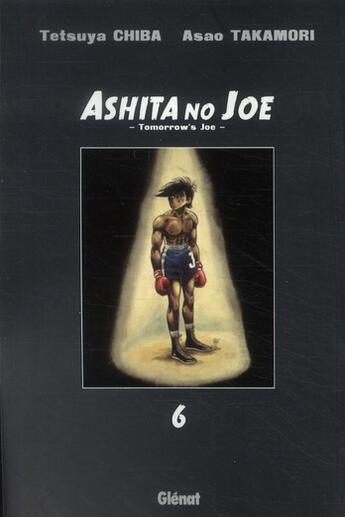 Couverture du livre « Ashita no Joe Tome 6 » de Asao Takamori et Tetsuya Chiba aux éditions Glenat