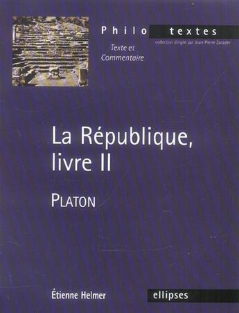 Couverture du livre « Platon, la republique, livre ii » de Etienne Helmer aux éditions Ellipses