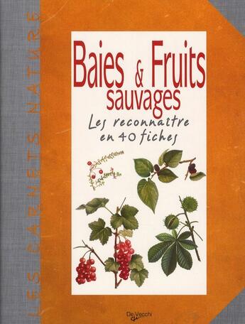 Couverture du livre « Les baies et fruits sauvages » de  aux éditions De Vecchi