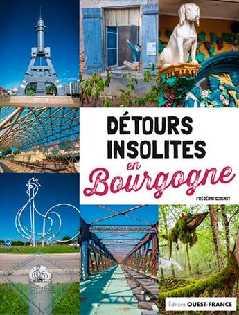 Couverture du livre « Détours insolites en Bourgogne » de Frederic Coignot aux éditions Ouest France