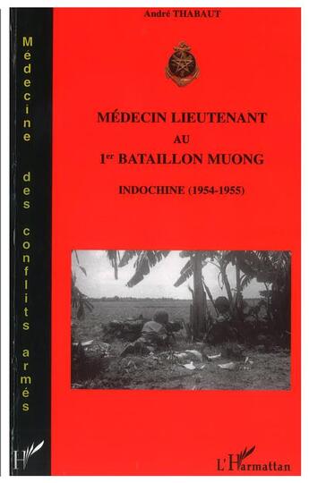 Couverture du livre « Médecin lieutenant au 1er bataillon muong : Indochine (1954-1955) » de André Thabaut aux éditions L'harmattan