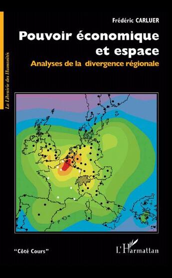 Couverture du livre « Pouvoir economique et espace - analyses de la divergence regionale » de Frédéric Carluer aux éditions L'harmattan