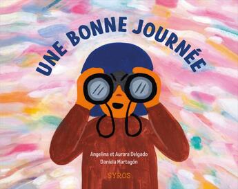 Couverture du livre « Une bonne journée » de Angelina Delgado et Aurora Delgado et Daniela Martagon aux éditions Syros