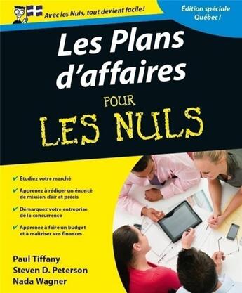 Couverture du livre « Plans d'affaires pour les nuls ; édition spéciale Québec ! » de Paul Tiffany et Steven Peterson et Nada Wagner aux éditions First