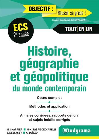 Couverture du livre « Histoire, géographie et géopolitique du monde contemporain ; ECS 2e année ; cours complet, méthodes et applications, annales corrigées, rapport de jury et sujets inédits » de E. Keslassy et M. Charrier et M.-C. Fabre-Ceccarelli et C. Loïzzo aux éditions Studyrama