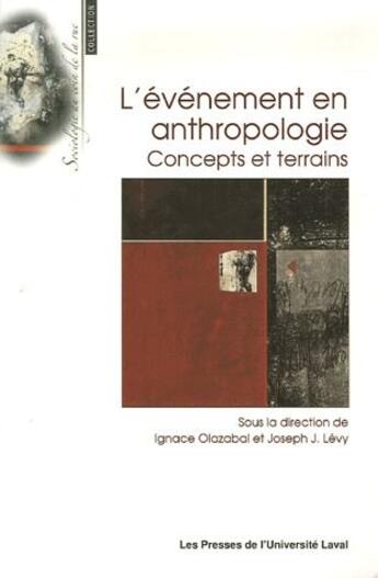 Couverture du livre « L'évènement en anthropologie ; concepts et terrains » de Levy et Ignace Olazabal aux éditions Presses De L'universite De Laval