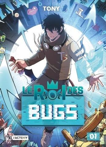 Couverture du livre « Le roi des bugs Tome 1 » de Tony aux éditions Dupuis