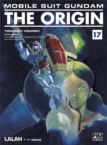 Couverture du livre « Mobile suit Gundam - the origin Tome 17 : Lalah t.1 » de Yoshikazu Yasuhiko aux éditions Pika
