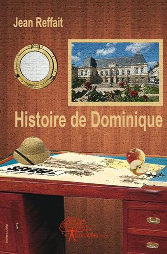 Couverture du livre « Histoire de Dominique » de Jean Reffait aux éditions Edilivre