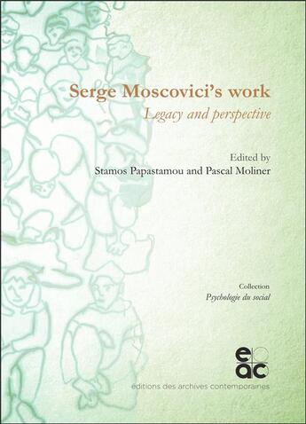 Couverture du livre « Serge moscovici's work - legacy and perspective » de Papastamou/Moliner aux éditions Archives Contemporaines