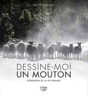 Couverture du livre « Dessine-moi un mouton ; célébration de la vie nomade » de Thierry Camail et Marie-Anne Camail aux éditions La Fontaine De Siloe