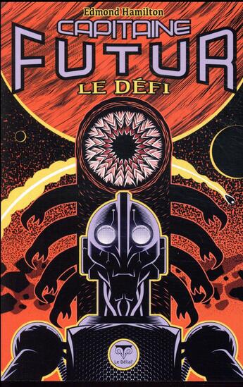 Couverture du livre « Capitaine Futur Tome 3 : le défi » de Edmond Hamilton aux éditions Le Belial