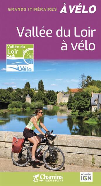 Couverture du livre « Vallee du loir a velo grands itineraires a velo » de P. Moura aux éditions Chamina