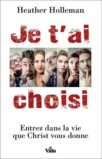 Couverture du livre « Je t'ai choisi ; entrez dans la vie que Christ vous donne » de Heather Holleman aux éditions Vida