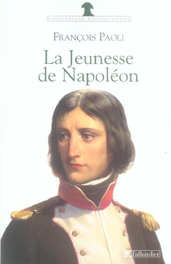 Couverture du livre « La jeunesse de napoleon » de Paoli Francois aux éditions Tallandier