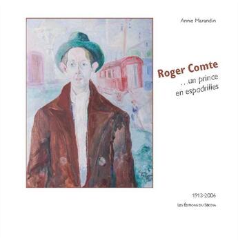 Couverture du livre « Roger Comte ...un prince en espadrilles » de Annie Marandin aux éditions Sekoya