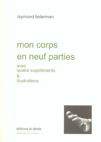 Couverture du livre « Mon corps en neuf parties » de Raymond Federman aux éditions Leo Scheer - Al Dante