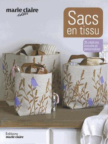 Couverture du livre « Sacs en tissu ; 35 créations à coudre et personnaliser » de  aux éditions Marie-claire